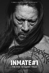 Primary photo for Inmate #1: The Rise of Danny Trejo