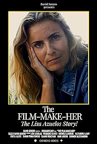 Primary photo for The Film-Make-Her, the Lisa Azuelos Story