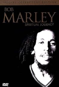 Primary photo for Bob Marley: Spiritual Journey