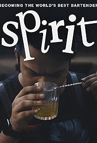 Primary photo for Spirit - Becoming the World's Best Bartender