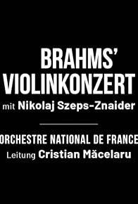 Primary photo for Le concerto pour violon de Brahms par Nikolaj Szeps-Znaider