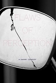 Primary photo for Flaws of Perception