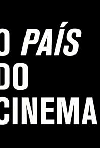 Primary photo for O País do Cinema