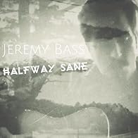 Primary photo for Jeremy Bass: Halfway Sane