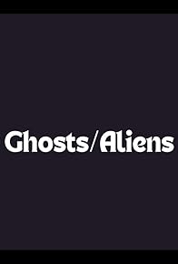 Primary photo for Ghosts/Aliens