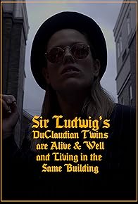 Primary photo for Sir Ludwig's DuClaudian Twins are Alive & Well and Living in the Same Building
