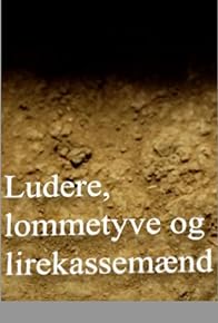 Primary photo for Ludere, lommetyve og lirekassemænd