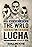 Gcw Gringo Locos: The Wrld on Lucha