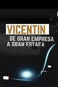 Primary photo for Vicentín: de gran empresa a gran estafa