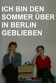 Primary photo for I Stayed in Berlin All Summer