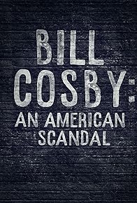 Primary photo for Bill Cosby: An American Scandal