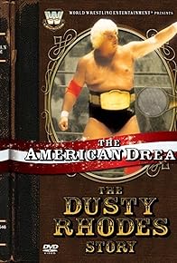 Primary photo for The American Dream: The Dusty Rhodes Story