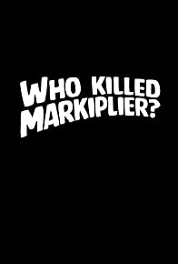 Primary photo for Who Killed Markiplier?