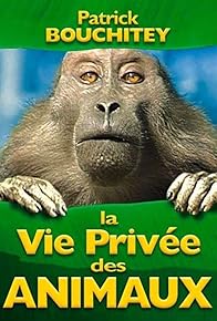 Primary photo for La vie privée des animaux