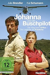 Primary photo for Johanna und der Buschpilot - Die Legende der Kraniche