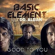 Primary photo for Basic Element Feat. Dr. Alban: Good to You