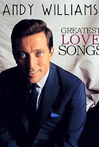 Primary photo for Andy Williams - Greatest Love Songs