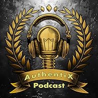 Primary photo for The AuthentiX Podcast