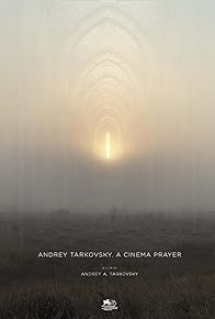 Primary photo for Andrey Tarkovsky. A Cinema Prayer