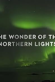 Primary photo for The Wonder of the Northern Lights