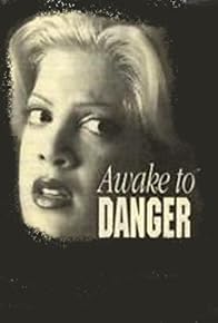 Primary photo for Awake to Danger