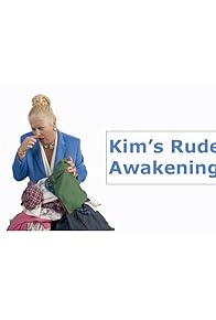 Primary photo for Kim's Rude Awakenings