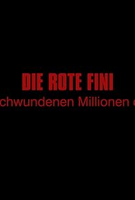 Primary photo for Die Rote Fini: Die verschwundenen Millionen der DDR