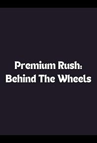 Primary photo for Premium Rush: Behind the Wheels