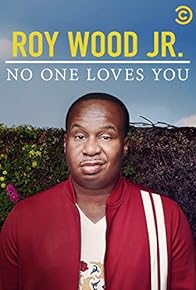 Primary photo for Roy Wood Jr.: No One Loves You