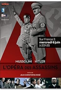 Primary photo for Mussolini-Hitler: L'opéra des assassins