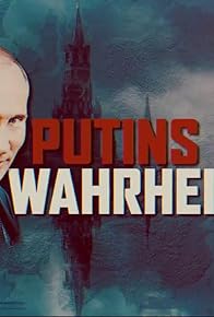 Primary photo for Putins Wahrheit - Die fünf Irrtümer des Westens