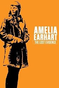 Primary photo for Amelia Earhart: The Lost Evidence