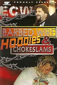 Primary photo for ECW Barbed Wire, Hoodies & Chokeslams