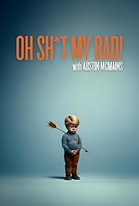 Primary photo for Oh Sh*t My Bad! with Austin McMains