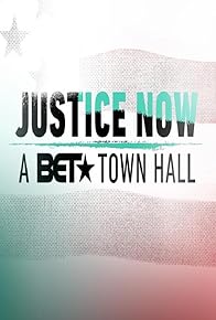 Primary photo for Justice Now: A BET Town Hall