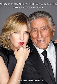 Primary photo for Tony Bennett & Diana Krall: Love Is Here To Stay