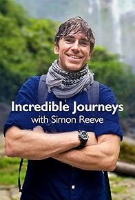 Primary photo for Incredible Journeys with Simon Reeve