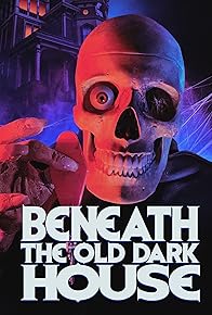 Primary photo for Beneath the Old Dark House