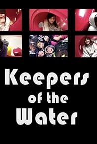 Primary photo for Keepers of the Water