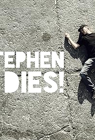 Primary photo for Stephen Dies!