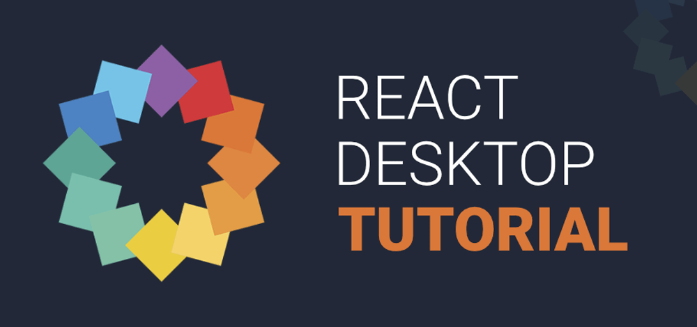 React Desktop Tutorial