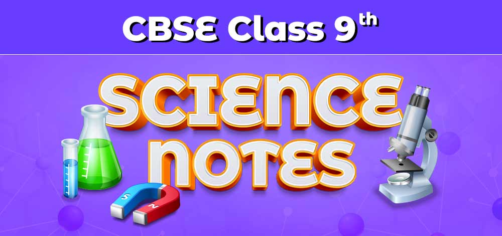  Class 9 Science Notes