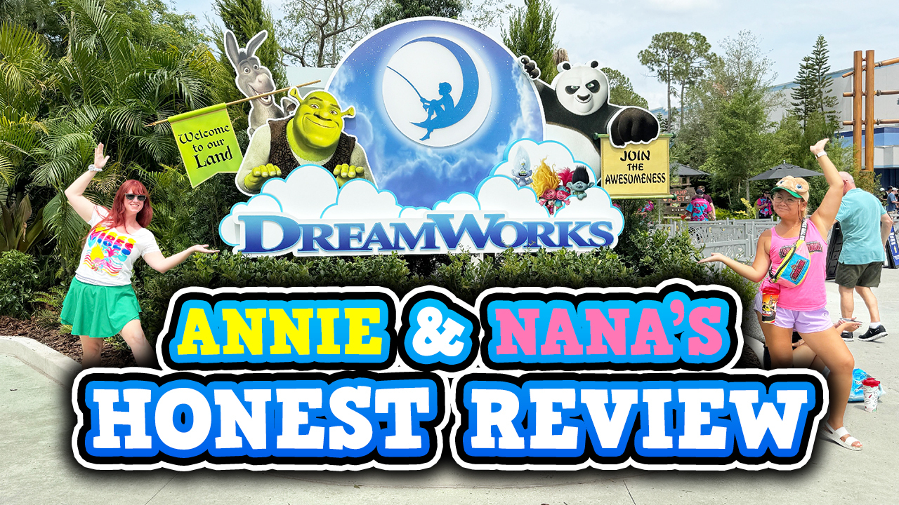 UOR USF DreamWorks Land Annie and Nanas Honest Review
