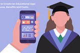 Creating an Educational App: Features and Costs