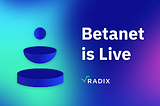 Babylon Betanet is Live | The Radix Blog | Radix DLT