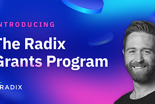 Introducing: The Radix Grants Program | The Radix Blog | Radix DLT