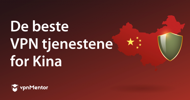 De beste VPN tjenestene for Kina