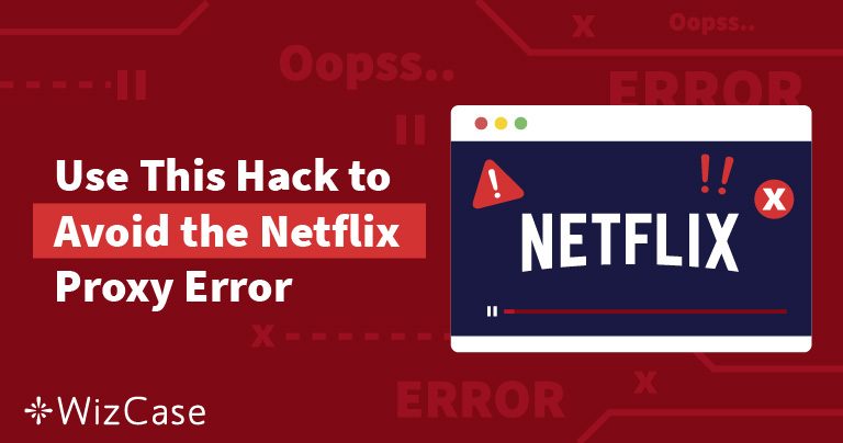 M7111-5059 Slik omgår du Netflix’ proxy-feilmelding