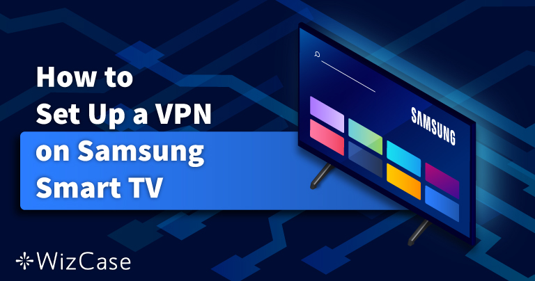 Så enkelt er det å installere en VPN på Samsung smart-TV 2025