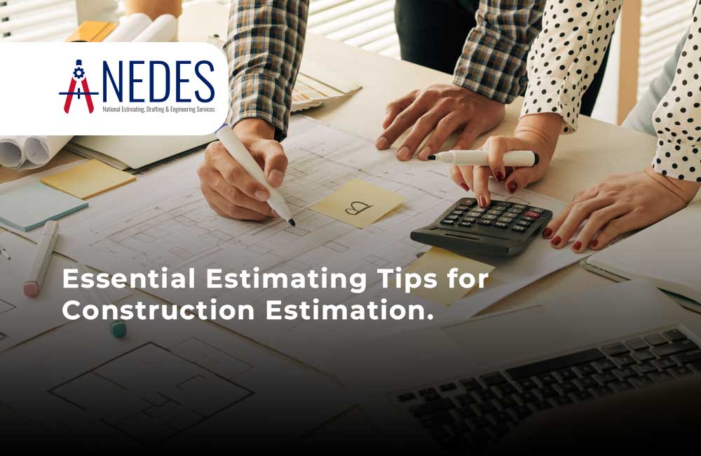 Essential Estimating Tips for Construction Estimation